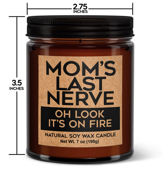 Mom's Last - Nerve Oh Look It's On Fire Soy Candle