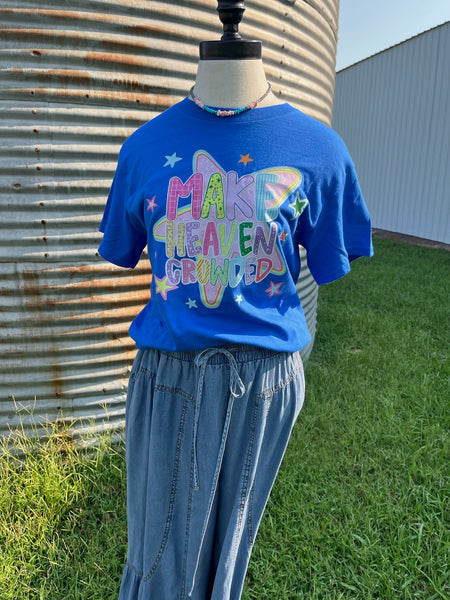 Make Heaven Crowded Tee
