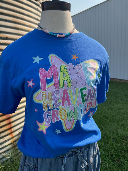 Make Heaven Crowded Tee