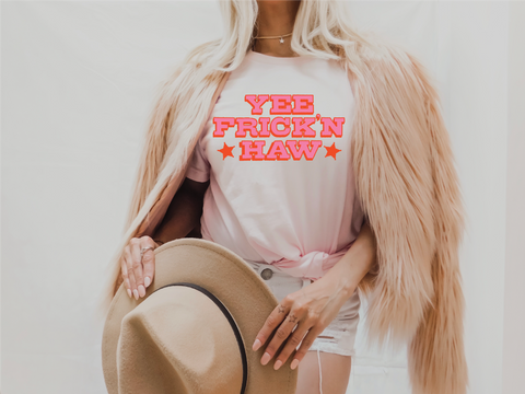 Yee Frick'n Haw Tee