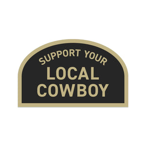 Support Your Local Cowboy Sticker